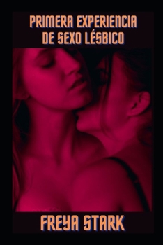 Paperback Primera experiencia de sexo lésbico [Spanish] Book