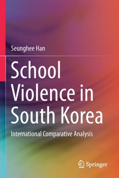 Paperback School Violence in South Korea: International Comparative Analysis Book