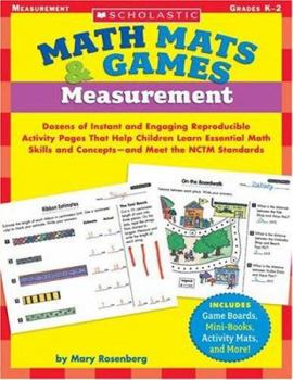 Paperback Math Mats & Games: Measurement: Dozens of Instant and Engaging Reproducible Activity Pages That Help Children Learn Essential Math Skills and Concepts Book