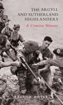 Hardcover The Argyll and Sutherland Highlanders: A Concise History Book