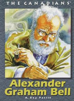 Alexander Graham Bell (The Canadians) - Book  of the Canadians