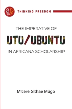 Paperback The Imperative of Utu/Ubuntu in Africana Scholarship Book