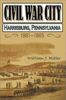 Paperback Civil War City: Harrisburg, Pennsylvania, 1861-1865 Book