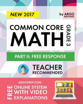 Paperback Argo Brothers Math Workbook, Grade 3 2017 Edition: Common Core Free Response (3rd Grade) Book