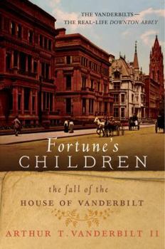 Paperback Fortune's Children: The Fall of the House of Vanderbilt Book