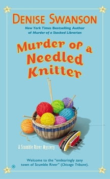 Murder of a Needled Knitter - Book #17 of the A Scumble River Mystery