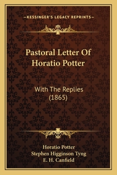 Paperback Pastoral Letter Of Horatio Potter: With The Replies (1865) Book