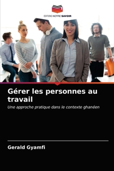 Paperback Gérer les personnes au travail [French] Book