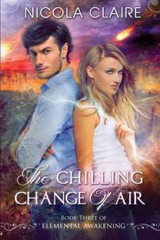 Paperback The Chilling Change Of Air (Elemental Awakening, Book 3) Book