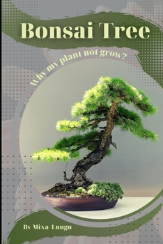 Paperback Bonsai Tree: Why my Plant not grow? problems and their solutions Book