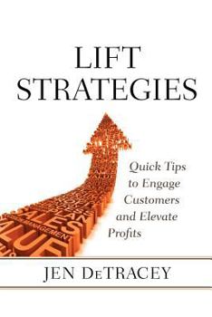 Paperback Lift Strategies: Quick Tips to Engage Customers and Elevate Results Book