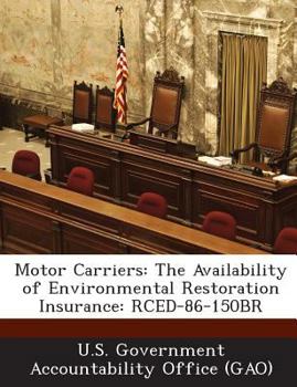 Paperback Motor Carriers: The Availability of Environmental Restoration Insurance: Rced-86-150br Book