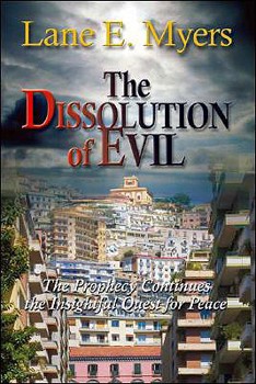 Paperback The Dissolution of Evil: The Prophecy Continues the Insightful Quest for Peace Book