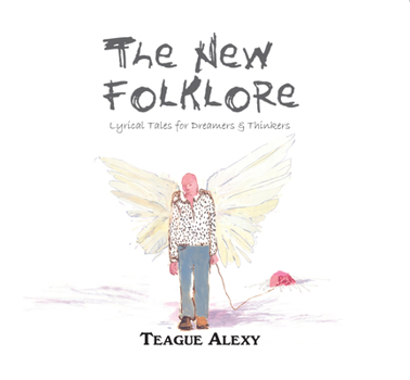 Paperback The New Folklore: Lyrical Tales for Dreamers & Thinkers Book