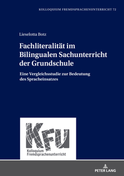 Hardcover Fachliteralitaet Im Bilingualen Sachunterricht Der Grundschule: Eine Vergleichsstudie Zur Bedeutung Des Spracheinsatzes [German] Book