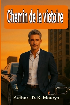 Paperback Chemin de la Victoire: Transformez votre mentalité et réalisez vos objectifs [French] Book