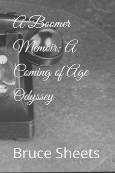 Paperback A Boomer Memoir: A Coming of Age Odyssey Book
