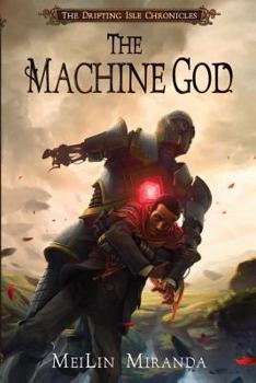 The Machine God - Book #3 of the Drifting Isle Chronicles
