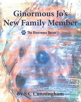 Ginormous Jo's New Family Member (The Ginormous Series)