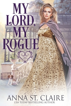 My Lord, My Rogue - Book #4 of the Noble Hearts