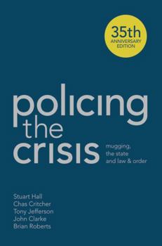 Paperback Policing the Crisis: Mugging, the State and Law and Order Book