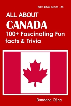 Paperback All about Canada: 100+ Facsinating Fun Facts & Trivia Book