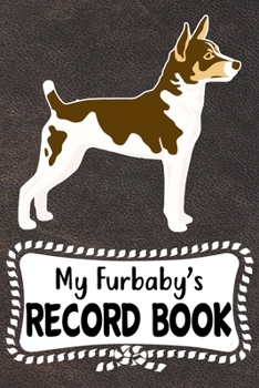 Paperback My Furbaby's Record Book: Rat Terrier Dog Puppy Pet Vaccination, Immunization, Health Wellness Record Journal, Appointment Organizer For Dog Own Book