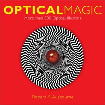 Paperback Optical Magic: More Than 300 Optical Illusions Book