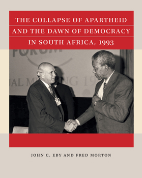 Paperback The Collapse of Apartheid and the Dawn of Democracy in South Africa, 1993 Book