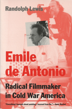 Hardcover Emile de Antonio: Radical Filmmaker in Cold War America Book