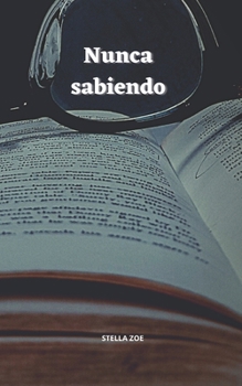 Paperback Nunca sabiendo [Spanish] Book