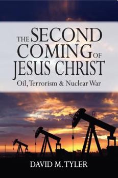 Paperback The Second Coming of Jesus Christ: Oil, Terrorism & Nuclear Way Book