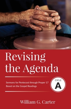 Paperback Revising the Agenda: Sermons for Pentecost through Proper 17 Based on the Gospel Texts Book