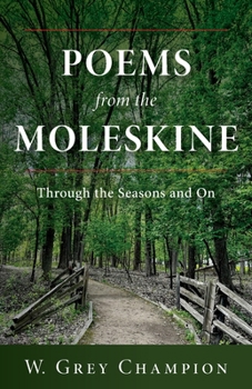 Paperback Poems from the Moleskine: Through the Seasons and On Book