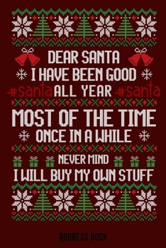 Dear Santa. I have been good all year…: Not at all - Phone & contact book -All contacts at a glance - 120 pages in alphabetical order / size 6x9  (A5)
