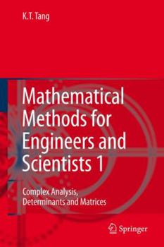 Hardcover Mathematical Methods for Engineers and Scientists 1: Complex Analysis, Determinants and Matrices Book