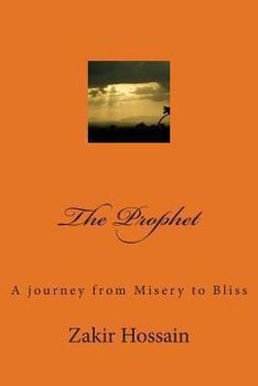 Paperback The Prophet: A journey from Misery to Bliss Book