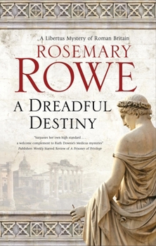 A Dreadful Destiny - Book #19 of the Libertus Mystery of Roman Britain