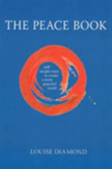 Paperback The Peace Book: 108 simple ways to create a more peaceful world Book