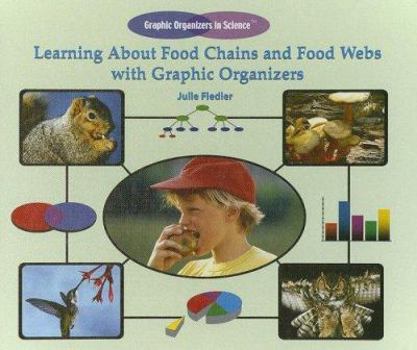 Library Binding Learning about Food Chains and Food Webs with Graphic Organizers Book
