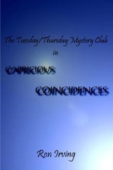 Paperback The Tuesday/Thursday Mystery Club in CAPRICIOUS COINCIDENCES: Capricious Coincidences Book