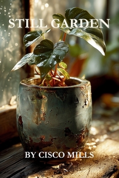 Still Garden: Grief is not for the faint of heart.