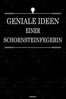 Geniale Ideen einer Schornsteinfegerin Notizbuch: Schornsteinfegerin Journal DIN A5 liniert 120 Seiten Geschenk (German Edition)