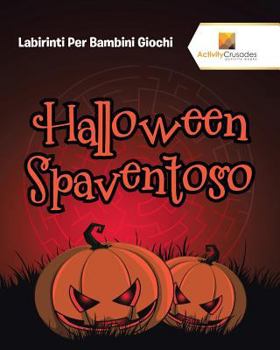 Paperback Halloween Spaventoso: Labirinti Per Bambini Giochi [Italian] Book