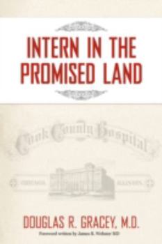 Paperback Intern in the Promised Land: Cook County Hospital Book