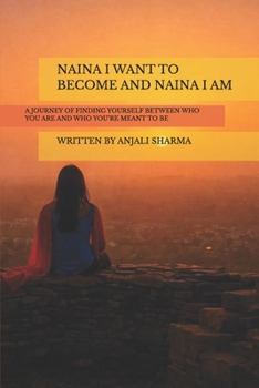 Naina I want to become and Naina I Am