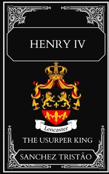 Henry IV: The Usurper King