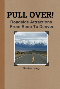 Paperback PULL OVER! Roadside Attractions From Reno To Denver Book