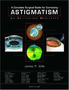 A Complete Surgical Guide for Correcting Astigmatism: An Ophthalmic Manifesto