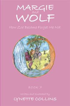 Paperback Margie and Wolf: How Zoe Became Forget Me Not Book